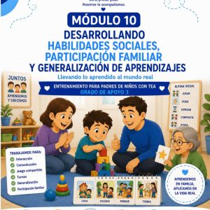 MODULO 10 - DESARROLLANDO HABILIDADES SOCIALES Y GENERALIZACION DE APRENDIZAJES-001