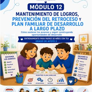 MODULO 12 - MANTENIMIENTO DE LOGROS - PREVENCIÓN DE RETROCESO Y PLAN FAMILIAR DE DESARROLLO A LARGO PLAZO