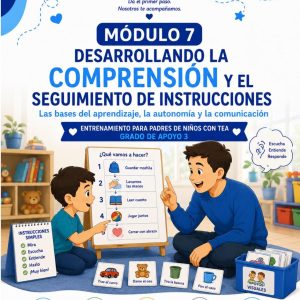 MODULO 7 - DESARROLLANDO LA COMPRENSION Y EL SEGUIMIENTO DE INSTRUCCIONES-001